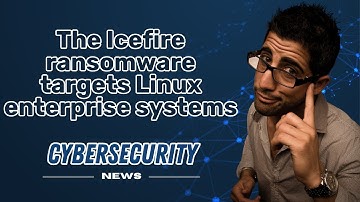 ICEFIRE RANSOMWARE targets LINUX enterprise systems I CYBERSECURITY NEWS 🗞️