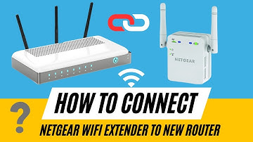 how to connect netgear wifi extender to new router