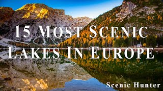 15 Most Scenic Lakes In Europe To Visit | Europe Travel Video