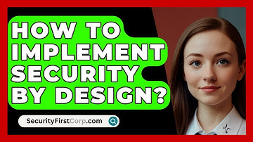 How To Implement Security By Design? - SecurityFirstCorp.com