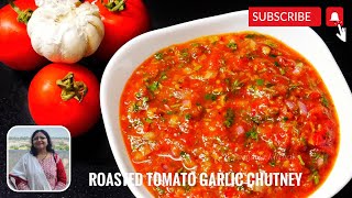 Tasty Chatpati Roasted Tomato and Garlic Chutney | भुना टमाटर और लहसुन की चटनी  Tomato Garlic Chatni