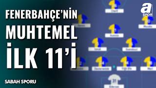 Fenerbahçe Gaziantep FK Karşısına Nasıl Bir İlk 11 İle Çıkacak? İşte Tedesco'nun Muhtemel İlk 11'i