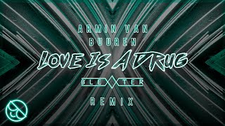 Armin Van Buuren - Love Is A Drug (Blexxter Remix)