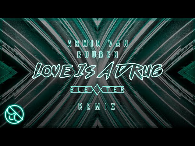 Armin Van Buuren - Love Is A Drug (Blexxter Remix) class=