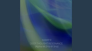 Deep Thought Resonance (Alpha 88.2Hz-97.3Hz)