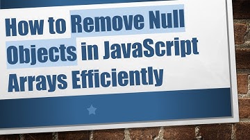 How to Remove Null Objects in JavaScript Arrays Efficiently
