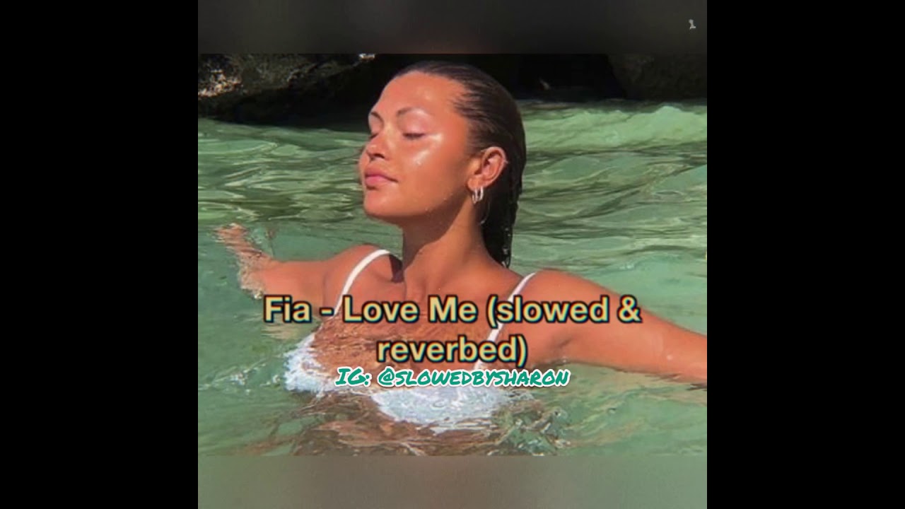 FIA - Love Me (slowed & reverbed)