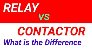 Differences Between Relays and Contactors