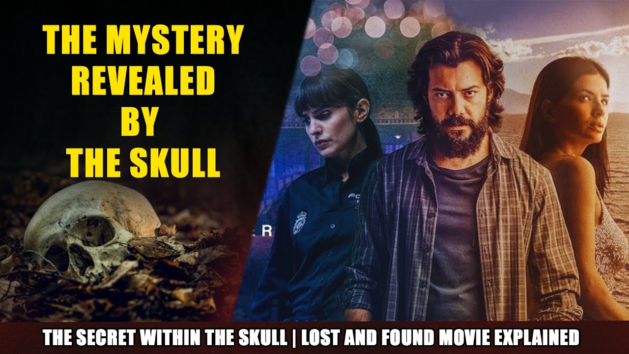 The Mystery Revealed by the Skull / Lost and Found Movie Explained