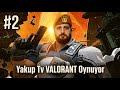Yakup Tv | VALORANT OYNUYOR BÖLÜM 2 #2