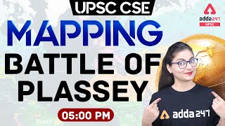 UPSC 2021 | Mapping | Battle of Plassey | Mapping Practice For UPSC