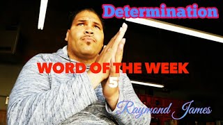 Word of The Week #5 Determination