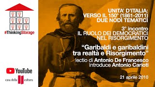 A. De Francesco: Garibaldi e garibaldini tra realtà e risorgimento #ARCHIVIO 2010 #thinkingstorage