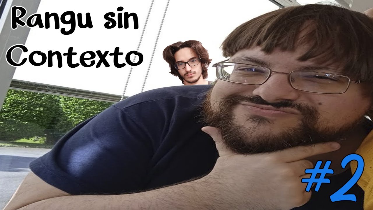 Momentos sin Contexto de RanguGamer N° 2