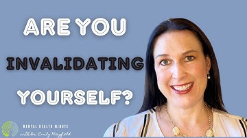What Does Emotional Invalidation Look Like | What Does Invalidating Yourself Mean