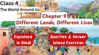 Different Lands, Different Lives Chapter 9 | Class 4 TWAU | Explanation in Hindi & Solutions | NCERT