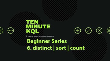 6. Kusto Query Language | KQL | Beginner Series | distinct | count | sort by | order by