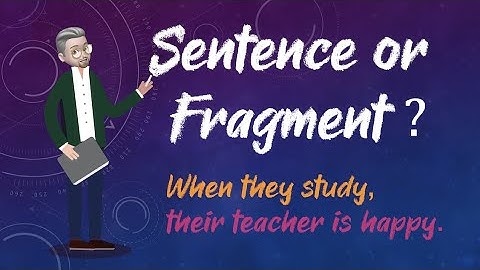 ESL - Sentence or Fragment? Dependent or Independent clause ?