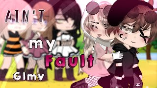 Ain't my fault~||GachaClub||MusicVideo||GCMV