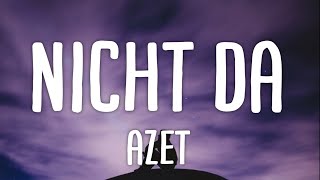 AZET - Nicht Da (Lyrics)