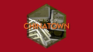 How to Play: Chinatown