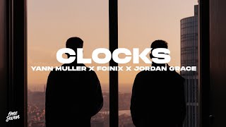 Yann Muller x Foinix x Jordan Grace - Clocks