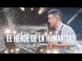 El Héroe de La Humanidad - Su Presencia | Música Cristiana 2022