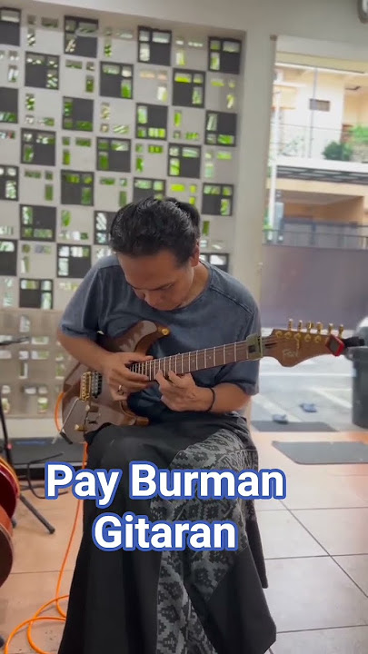 pay Burman gitaran#payburman#sologuitar#bip#slank#shorts