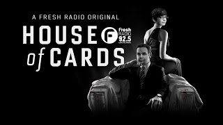 Fresh Radio - House of Cards (Parody)