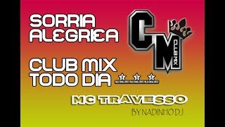 MC TRAVESSO - CLUB MIX TODO DIA ( NADINHO DJ )