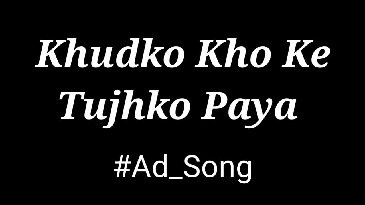 Khud Ko Kho Ke Tujhko Paya  Real is Rare Ad song