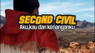 SECOND CIVIL -Aku,kau dan kenanganku (Lirik)