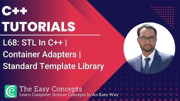 C++ Tutorials | L68: STL In C++ | Container Adapters | Standard Template Library | The Easy Concepts
