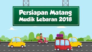 [Motion Grafis] Persiapan Matang Mudik Lebaran 2018