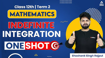 Indefinite Integration Class 12 One Shot | Term 2 Exam | Class 12 Maths One Shot Revision