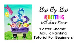 Easter Gnome In Truck Acrylic Painting Tutorial For Beginners