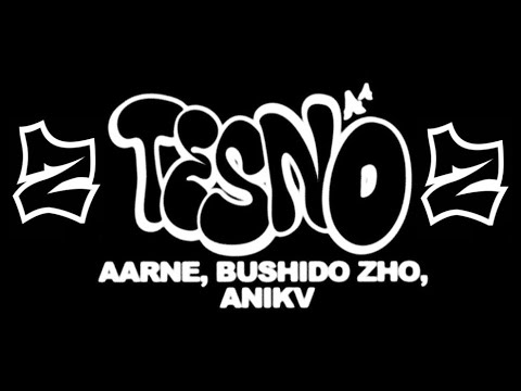 AARNE + BUSHIDO ZHO + ANIKV - ТЕСНО 2