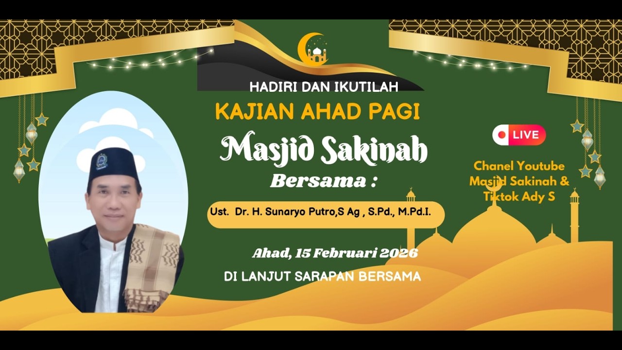 LIE STREAM  ...KAJIAN AHAD PAGI OLEH UST. Dr. H. SUNARYO PUTRO, S.Ag. S.Pd. M.Pd.I.