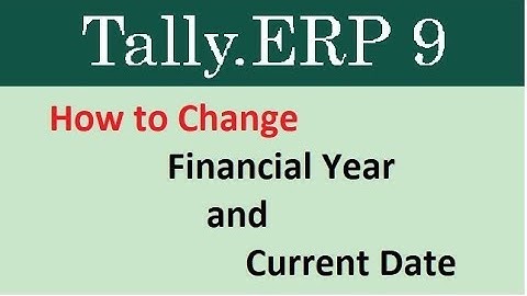 How to Change Financial Year and Current Date in Tally Erp 9 in Hindi