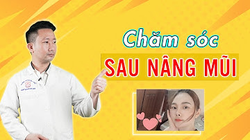 "Tất Tần Tật" Kinh Nghiệm Chăm Sóc Sau Nâng Mũi Bạn Cần Nhớ | Bác Sỹ Tuấn Dương