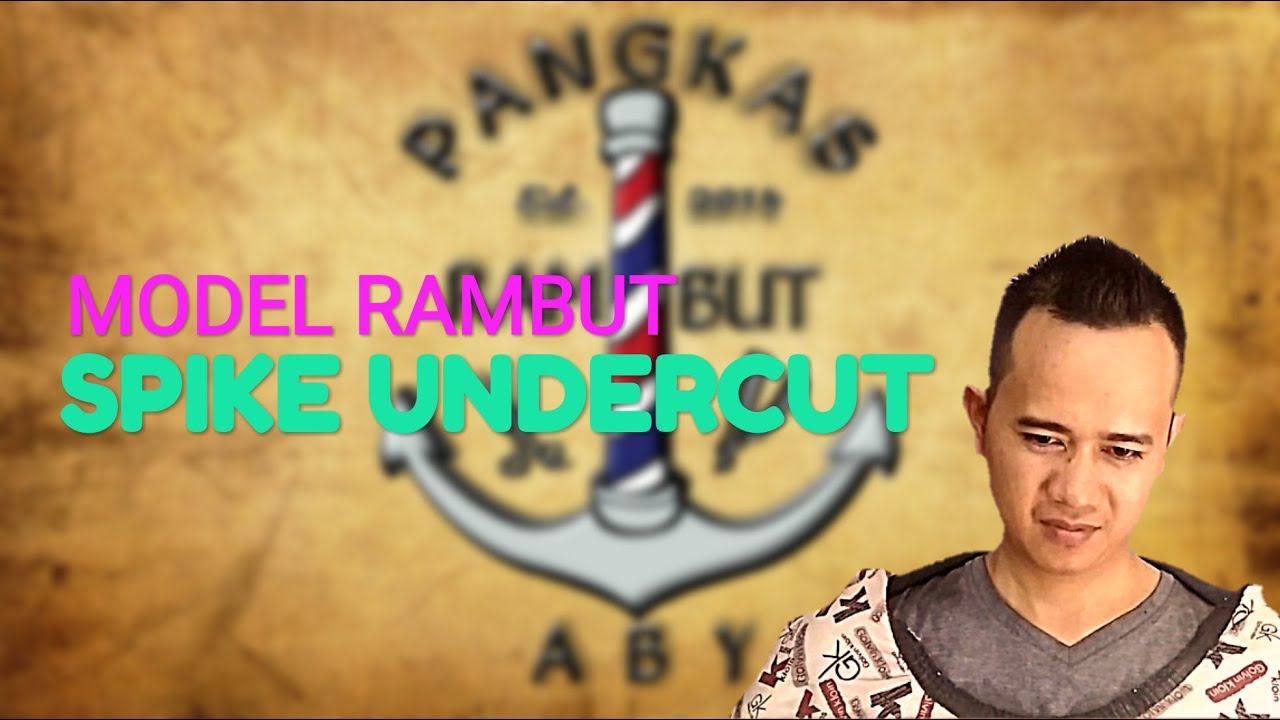  GAYA RAMBUT SPIKE UNDERCUT  By Pangkas rambut  ABY YouTube