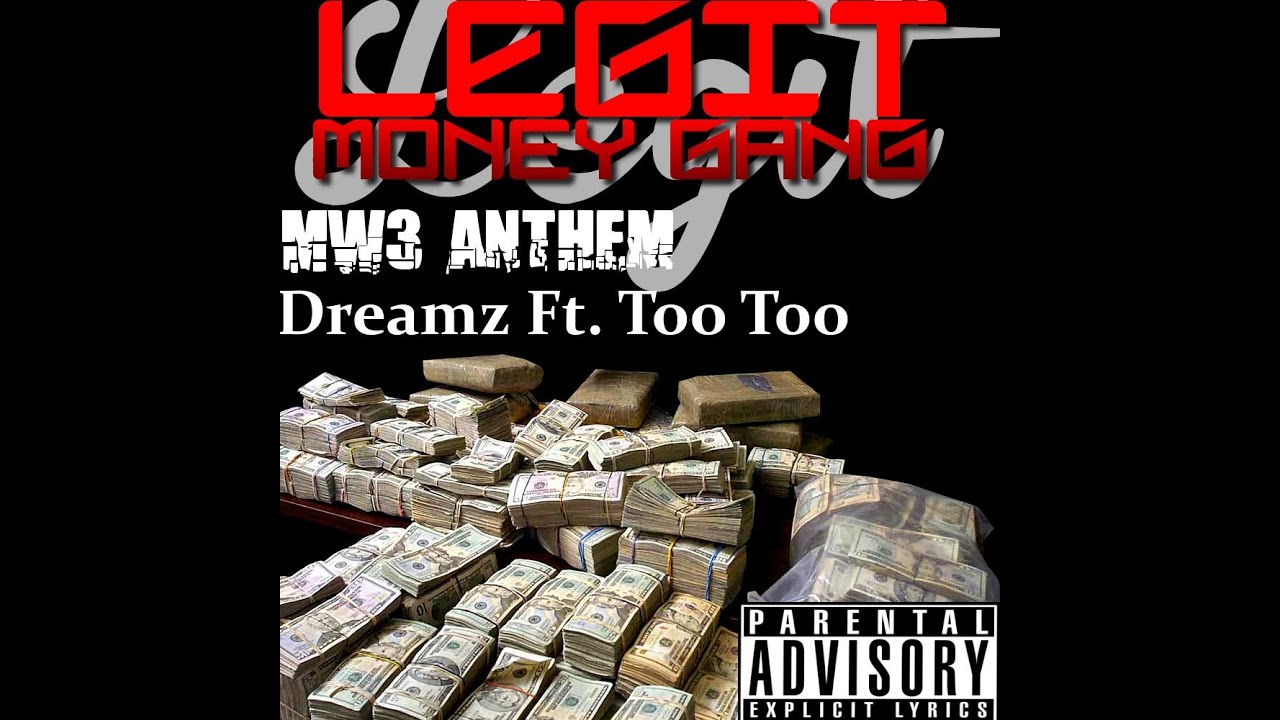 Legitmoneygang Mw3 Anthem Too Too Ft Dreamz Legit Money Gang
