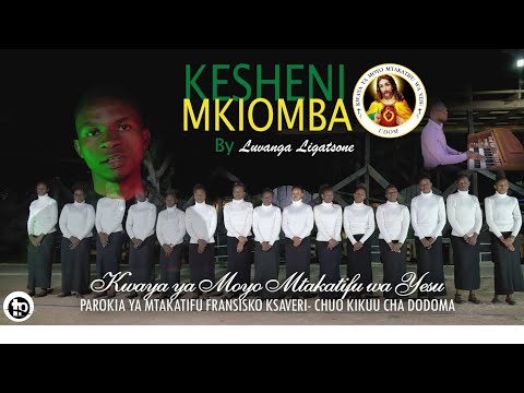 KESHENI MKIOMBA Official Video By Luvanga Ligatsone Kwaya Ya Moyo Mtakatatifu Wa Yesu UDOM