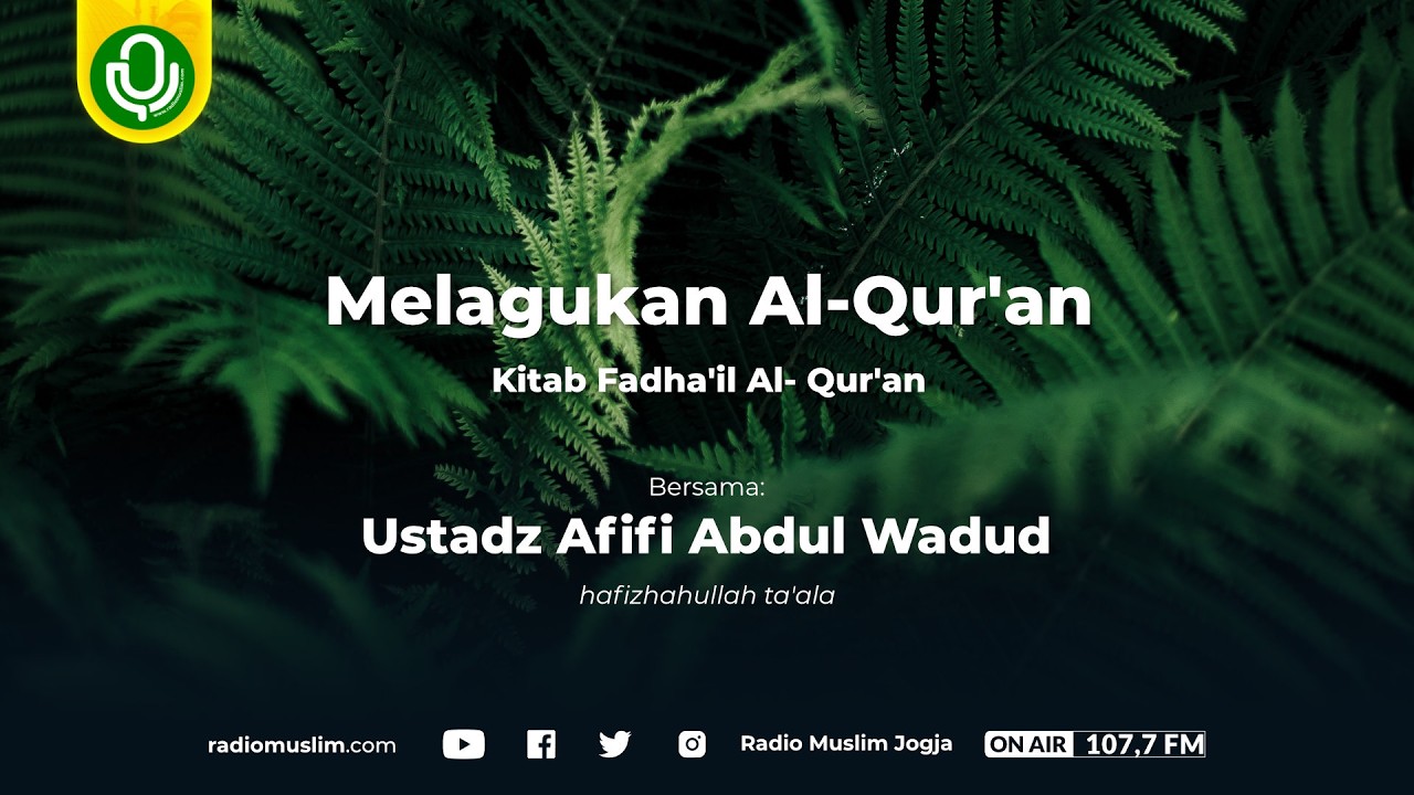 Melagukan Al-Qur'an - Kitab Fadha'il Al- Qur'an