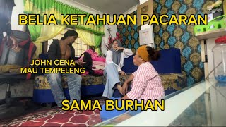 BELIA KETAHUAN PACARAN SAMA BURHAN - JOHN CENA MAU TEMPELENG