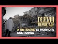 A antioche le murmure des ruines  grand reportage