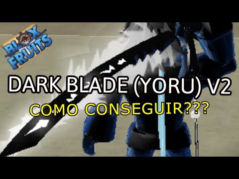 🔥🗡️ 🔵[2022] CONQUISTEI A YORU DE GRAÇA! COMO PEGAR A DARK BLADE V2 NO  BLOX FRUITS🔥 🗡️🔵 