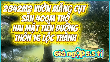 2842m2 vườn măng cụt cực đẹp🌠sẵn 400m thổ cư🔝thôn 16 Lộc Thành🔝ôm hai mặt tiền cực đẹp🔝giá ngộp