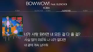 KOBA - BOWWOW! (Feat. GLENCHOII) [Lyrics]