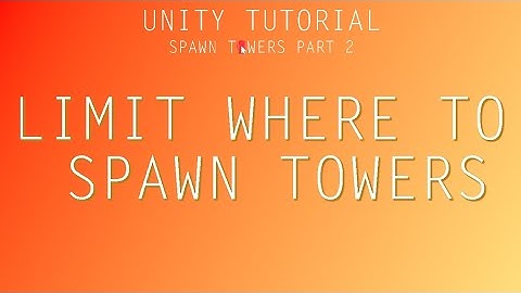 Unity tutorial - Limit Where To Spawn Towers in a 2D Tower Defense Game